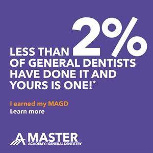 One of less than 2% of dentists to earn the MAGD designation